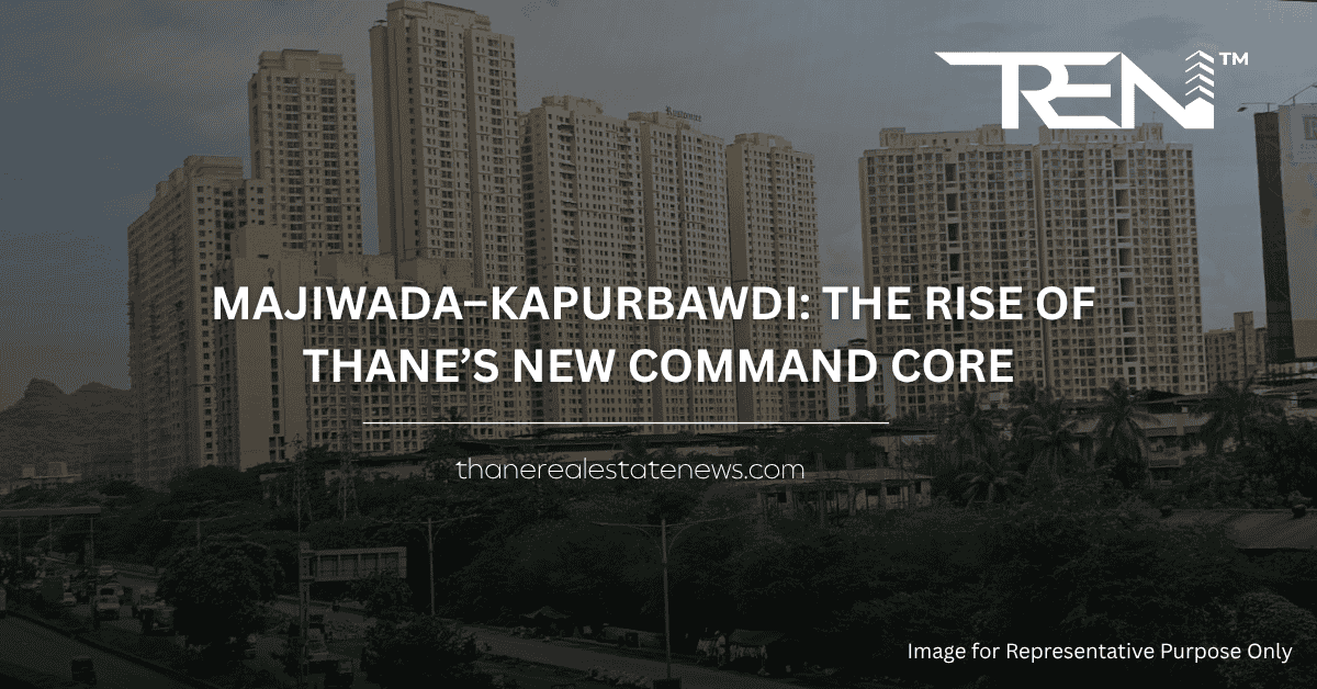 Majiwada–Kapurbawdi: Thane’s Emerging Command Core