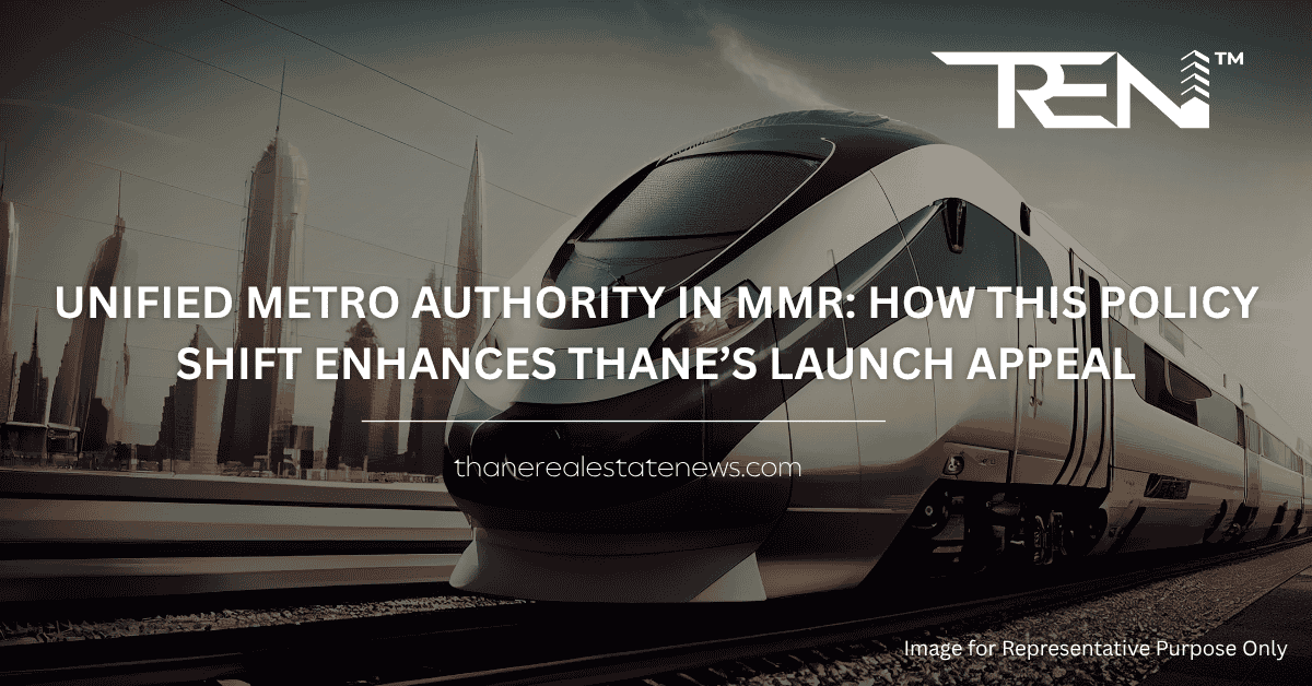 Unified Metro Authority: What It Means for Thane’s Growth